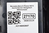 Mercedes-Benz E Klasse W213  Aschenbecher Ablagefach Mittelkonsole A2136802607 Bild 8